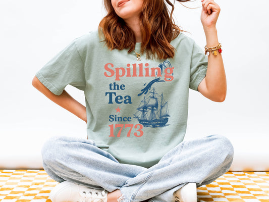 Spilling the Tea Since 1773 T-Shirt