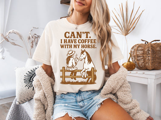 Cant | I Have Coffee with My Horse Shirt