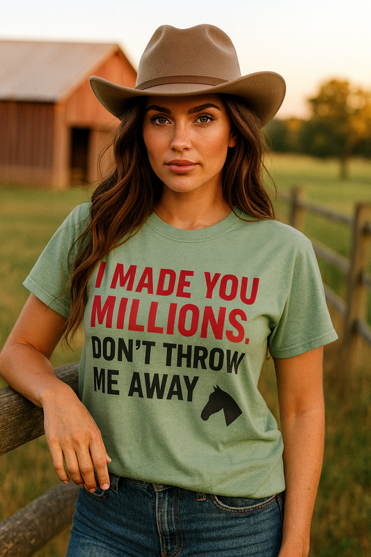 I Made You Millions Tee