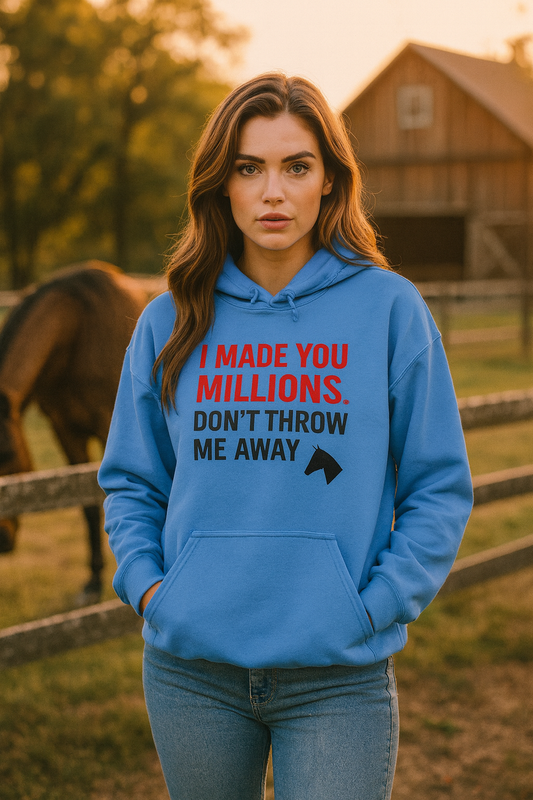 I Made You Millions Hoodie